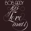 Andy, Bob : Lots of love and i