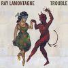 LaMontagne, Ray : Trouble