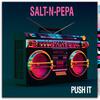 Salt 'n Pepa : Push it