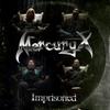 Mercury X : Imprisoned