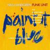 Nils Landgren Funk Unit : Paint it blue