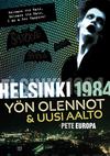 Europa, Pete : Helsinki 1984 - Yön olennot & uusi aalto