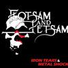 Flotsam & Jetsam : Iron Tears and Metal Shock