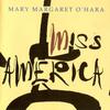 O'Hara, Mary Margaret : Miss America