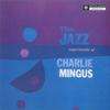 Mingus, Charles : The Jazz Experiments of Charlie Mingus
