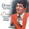 Martin, Dean : Dino -italian love songs