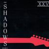 Shadows : XXV