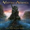Visions Of Atlantis : The deep & the dark