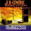 Ex-Centric Sound System : Electric Voodooland