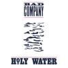 Bad Company : Holy water