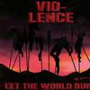 Vio-lence : Let The World Burn