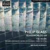 Glass, Philip : Glassworlds, vol. 4