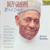 Gillespie, Dizzy : Bird Songs - The Final Recordings
