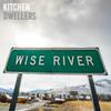 Kitchen Dwellers : Wise river