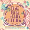 V/A : Dave brock presents this was your future