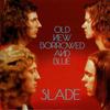 Slade : Old new borrowed and blue
