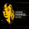Faithfull, Marianne : No exit