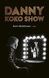 Danny / Heikkinen, Antti : Danny - koko show