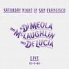 Di Meola, Al / McLaughlin, John / De Lucia, Paco : Saturday night in San Francisco