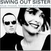Swing Out Sister : Blue mood, breakout and beyond...the early years part 1