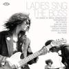 V/A / Springsteen, Bruce -tribute- : Ladies Sings The Boss: The Songs Of Bruce Springsteen