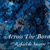 Swarte, Rafael De : Across The Border