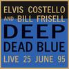 Costello, Elvis / Frisell, Bill : Deep Dead Blue -Live At Meltdown