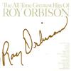 Orbison, Roy : The All-Time Greatest Hits Of Roy Orbison
