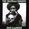 Chatham Singers : Juju Claudius