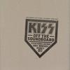 Kiss : Off the soundboard: des moines - november 29, 1977