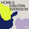 Svensson, Esbjörn : HOME.S.