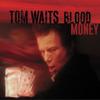 Waits, Tom : Blood money