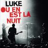 Luke (FRA) : Où En Est La Nuit
