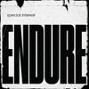 Special Interest : Endure
