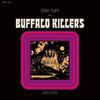 Buffalo Killers : Stay Tuff / Lost Cuts