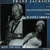 Jackson, Franz / Carroll, Jeanne : Body and Soul