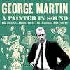 Martin, George : A painter in sound pre-beatles productions and classical influences 4cd set