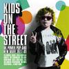 V/A : Kids on the street - uk power pop and new wave 1977-1981