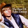 Denver, John : Sunshine on my shoulders: the best of John Denver