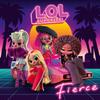 L.o.l. Surprise! : Fierce