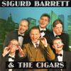 Sigurd Barrett & The Cigars : Sigurd Barrett & The Cigars