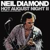 Diamond, Neil : Hot august night ii