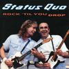 Status Quo : Rock 'til you drop