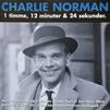 Norman, Charlie : 1 Timme, 12 Minuter & 24 Sekunder