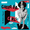 V/A : Guerilla girls! she-punks & beyond 1975-2016