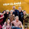 Elastinen / V/A / Vilkkumaa, Maija / Tuisku, Antti / Tähkä, Lauri / Erin / Villegalle / Vesala / Vain Elämää / Samu : Vain Elämää kausi 10 - toinen kattaus
