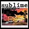 Sublime : $5 at the door