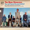 Blues Dimension : You Can't Leave The Past Behind