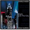 Haden, Charlie / Barron, Kenny : Night and the City