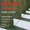 Katzer, Georg : Medea In Korinth (Oratoric Scenes)